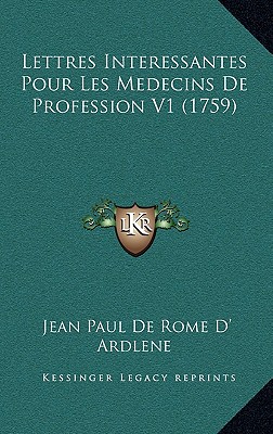 Lettres Interessantes Pour Les Medecins De Profession V1 (1759)