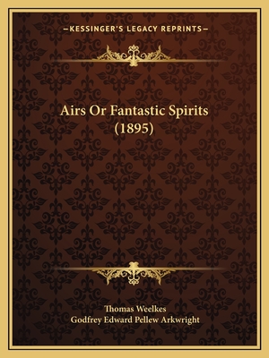 Airs Or Fantastic Spirits (1895)
