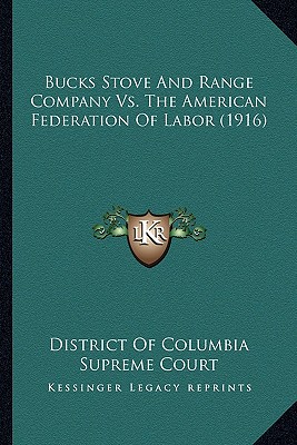 Bucks Stove And Range Company Vs. The American Federation Of Labor (1916)