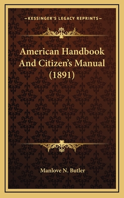 American Handbook And Citizen's Manual (1891)