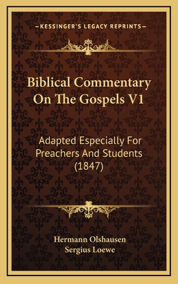 Biblical Commentary On The Gospels V1: Adapted Especially For Preachers And Students (1847)