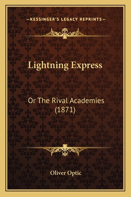 Lightning Express: Or The Rival Academies (1871)
