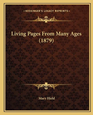 Living Pages From Many Ages (1879)