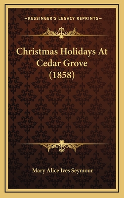 Christmas Holidays At Cedar Grove (1858)