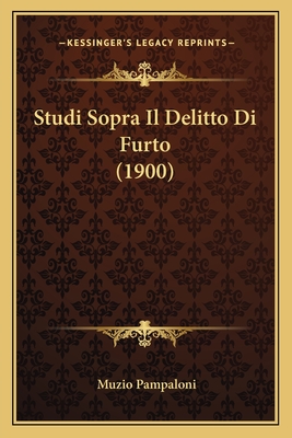 Studi Sopra Il Delitto Di Furto (1900)