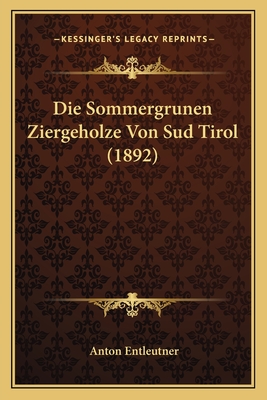 Die Sommergrunen Ziergeholze Von Sud Tirol (1892)