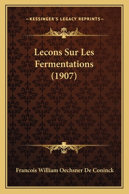Lecons Sur Les Fermentations (1907)