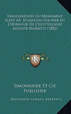 Inauguration Du Monument Eleve AÂ Boulogne-Sur-Mer En L'Honneur De L'Egyptologue Auguste Mariette (1882)