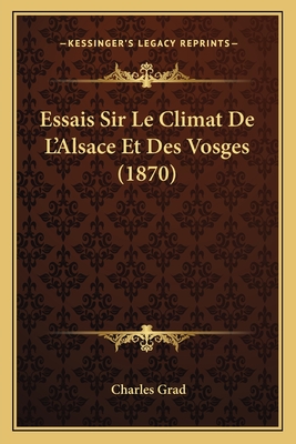 Essais Sir Le Climat de l'Alsace Et Des Vosges (1870)