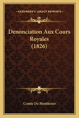 Denonciation Aux Cours Royales (1826)