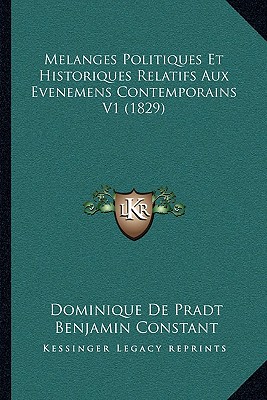 Melanges Politiques Et Historiques Relatifs Aux Evenemens Contemporains V1 (1829)
