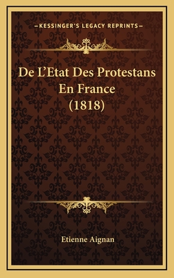 De L'Etat Des Protestans En France (1818)
