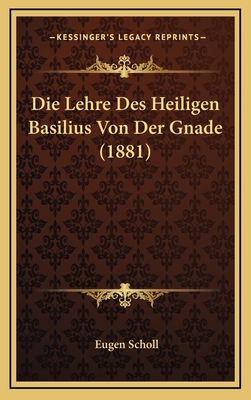 Die Lehre Des Heiligen Basilius Von Der Gnade (1881)