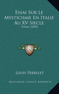 Essai Sur Le Mysticisme En Italie Au XV Siecle: These (1890)