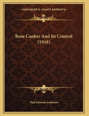 Rose Canker And Its Control (1918)