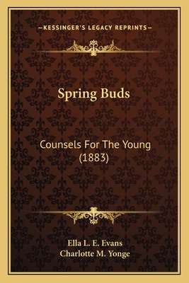 Spring Buds: Counsels For The Young (1883)