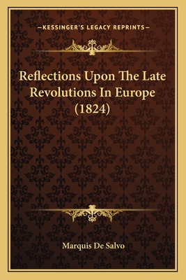 Reflections Upon The Late Revolutions In Europe (1824)