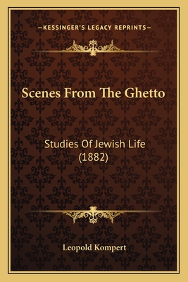 Scenes From The Ghetto: Studies Of Jewish Life (1882)