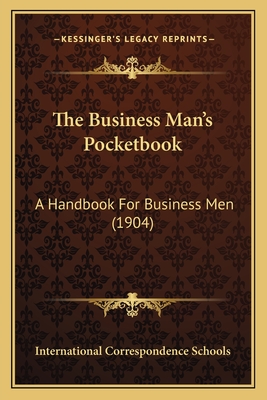The Business Man's Pocketbook: A Handbook For Business Men (1904)