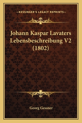 Johann Kaspar Lavaters Lebensbeschreibung V2 (1802)
