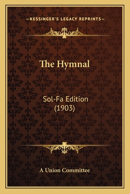 The Hymnal: Sol-Fa Edition (1903)