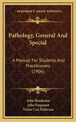 Pathology, General And Special: A Manual For Students And Practitioners (1906)