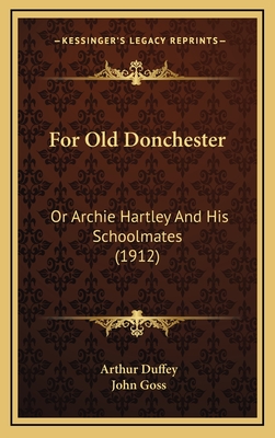 For Old Donchester: Or Archie Hartley And His Schoolmates (1912)