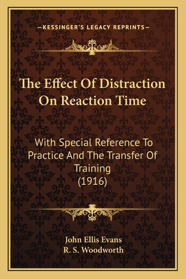 The Effect Of Distraction On Reaction Time: With Special Reference To Practice And The Transfer Of Training (1916)