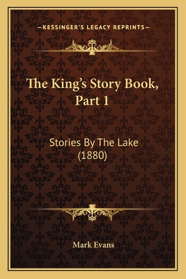The King's Story Book, Part 1: Stories By The Lake (1880)