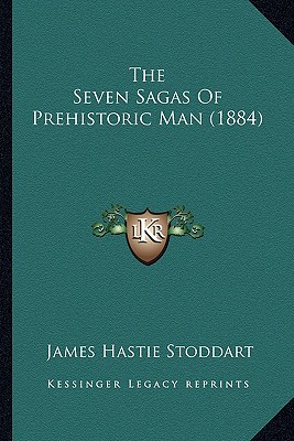The Seven Sagas Of Prehistoric Man (1884)