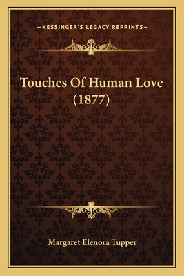Touches Of Human Love (1877)