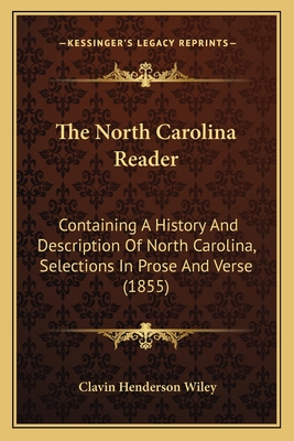 The North Carolina Reader: Containing A History And Description Of North Carolina, Selections In Prose And Verse (1855)