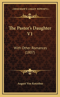 The Pastor's Daughter V1: With Other Romances (1807)