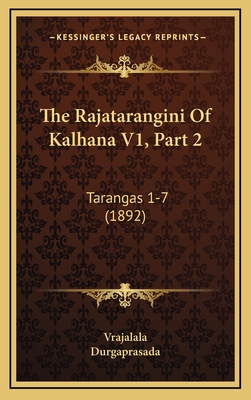 The Rajatarangini Of Kalhana V1, Part 2: Tarangas 1-7 (1892)