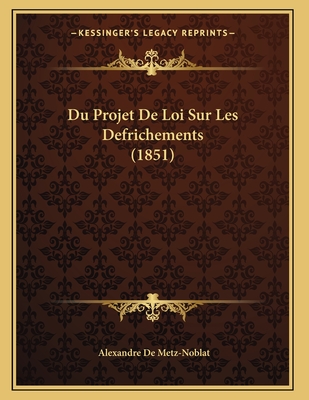 Du Projet De Loi Sur Les Defrichements (1851)