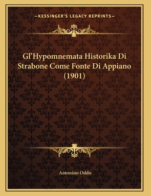 Gl'Hypomnemata Historika Di Strabone Come Fonte Di Appiano (1901)
