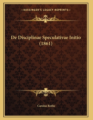 De Disciplinae Speculativae Initio (1861)