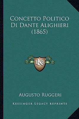 Concetto Politico Di Dante Alighieri (1865)