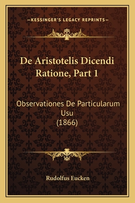 De Aristotelis Dicendi Ratione, Part 1: Observationes De Particularum Usu (1866)