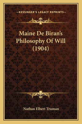 Maine De Biran's Philosophy Of Will (1904)