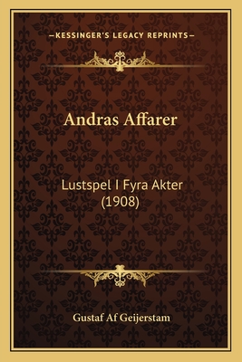Andras Affarer: Lustspel I Fyra Akter (1908)