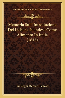 Memoria Sull' Introduzione Del Lichene Islandese Come Alimento In Italia (1815)
