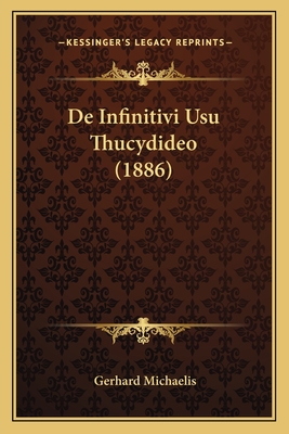 De Infinitivi Usu Thucydideo (1886)