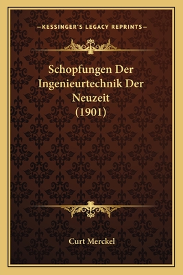 Schopfungen Der Ingenieurtechnik Der Neuzeit (1901)