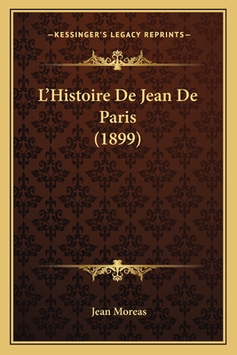 L'Histoire De Jean De Paris (1899)