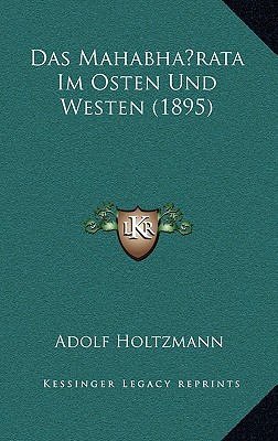 Das Mahabha rata Im Osten Und Westen (1895)