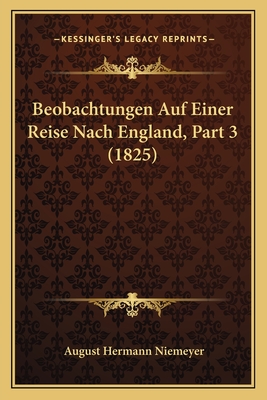 Beobachtungen Auf Einer Reise Nach England, Part 3 (1825)