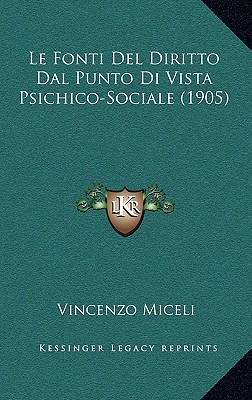 Le Fonti Del Diritto Dal Punto Di Vista Psichico-Sociale (1905)