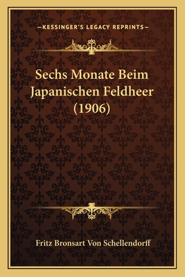 Sechs Monate Beim Japanischen Feldheer (1906)