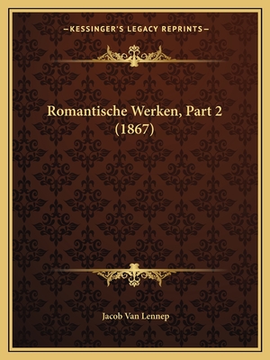 Romantische Werken, Part 2 (1867)